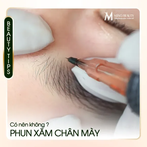 Có nên phun xăm chân mày không? Có những phương pháp nào & cách chăm sóc sau khi phun