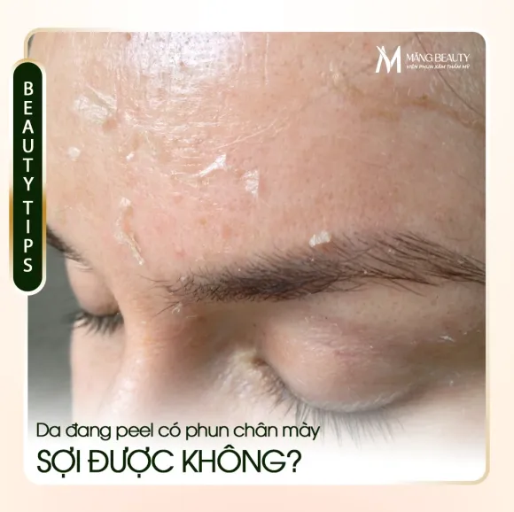 Da đang peel có phun chân mày sợi được không?