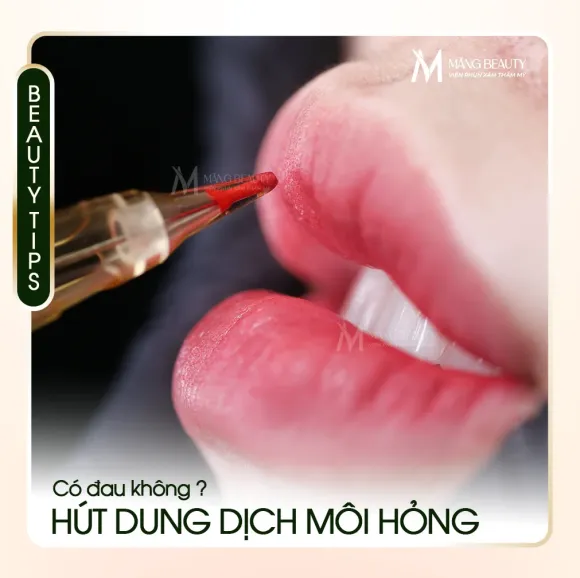 Hút dung dịch môi phun hỏng có đau không? Cần kiêng gì?