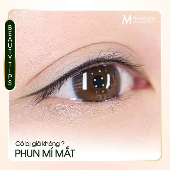 Phun mí mắt có bị già không? Những lưu ý quan trọng cần biết khi phun mí
