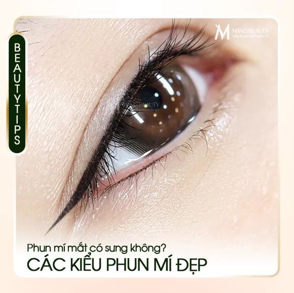 Phun mí mắt có bị sưng không? Các kiểu phun mí mắt đẹp