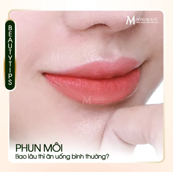 Phun môi bao lâu thì ăn uống bình thường? Giải đáp từ chuyên gia Măng Beauty