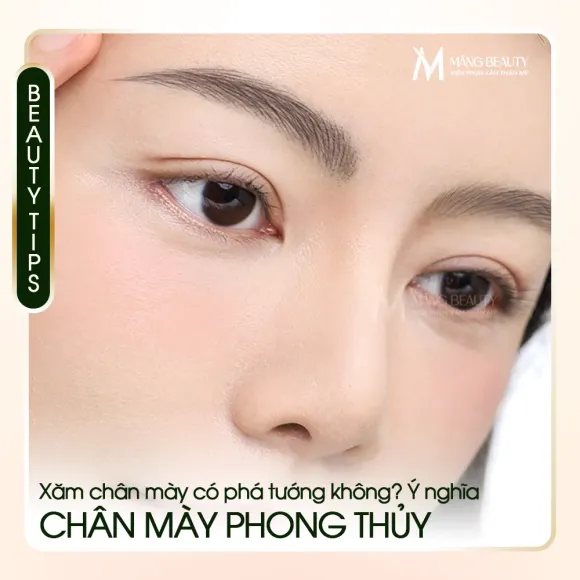 Xăm chân mày có phá tướng không? Ý nghĩa phun xăm chân mày phong thuỷ